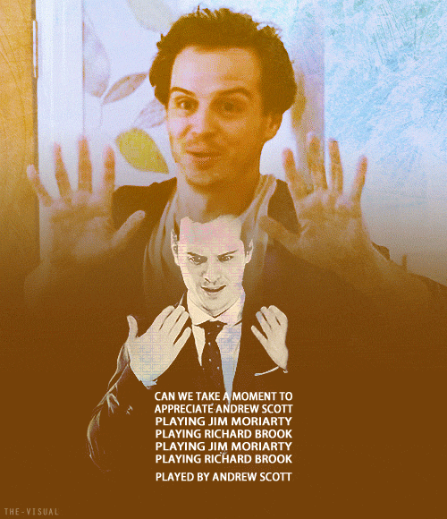 Andrew Scott playing Jim Moriarty playing Richard Brook playing Jim Moriarty. Played by Andrew Scott.