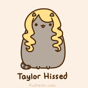 Cat Art... =^. ^=... ❤... Pusheen the Cat GIF... Taylor Hissed... By Artist Unknown...