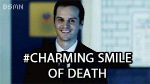 Charming Smile of Death, love this. : I love him. Ash forget Sherlock give me psychopath!