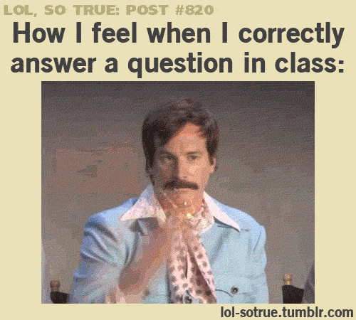 (funny,lol,gif,relatable post,school,hilarious,man,so true,relatable,i can relate,true story,humor