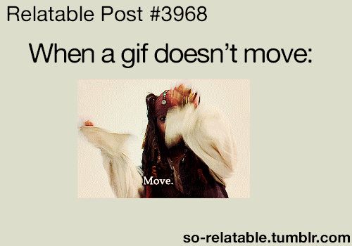 Most relatable GIF of all GIFS. I have to wait for like every GIF I watch.