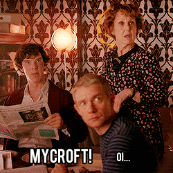 Mrs. Hudson: It's a disgrace, sending your little brother into danger like that. Family is all we have in the end, Mycroft Holmes.    Mycroft: Oh shut up, Mrs. Hudson.  John and Sherlock: MYCROFT!  Mycroft: ...Apologies.    Mrs. Hudson: Thank you.    Sherlock: Though do in fact shut up.     * I love how they treat her like the housekeeper but protect her like their mother *