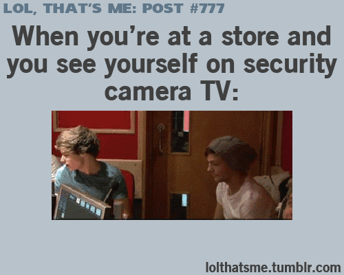 O m g I do this! And I love that the lol that's me posts use one direction gifs!