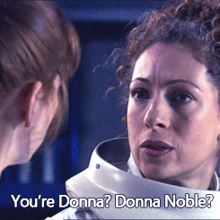This line makes me cry now. She seems so honored, so touched to meet her. I'd love to listen to the Doctor talk about Donna, his best friend, 