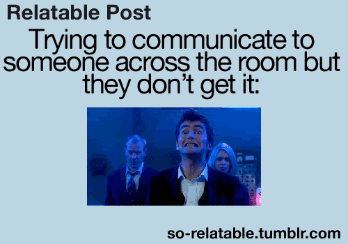 This usually happens when I try speak to my hubby this way lol lol. So Relatable - Funny GIFs, Relatable GIFs  Quotes