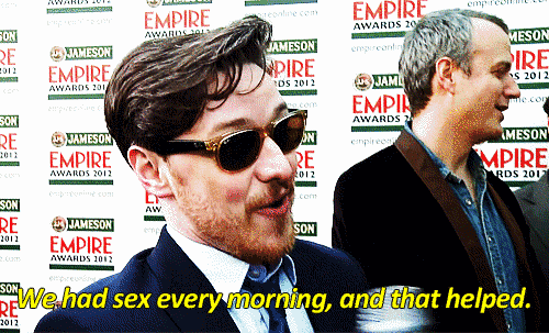 When he was asked how he and Michael Fassbender developed their on-screen chemistry. | 21 Times James McAvoy Was Seriously Fucking Weird, Adorable, And Hilarious