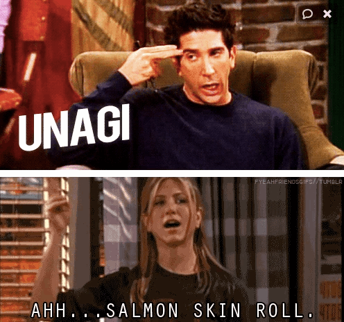 When Ross tried to teach Rachel and Phoebe about Unagi. | 27 Unforgettable “Friends” Moments That Will Always Be There For You