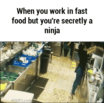 When you work in fast food but you're secretly a ninja GIF