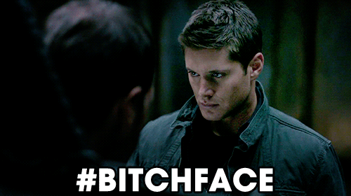 You’re trying to perfect your “bitch face” | How You Know You’re A “Supernatural” Fan